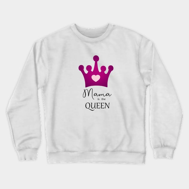 Mama is the Queen with Purple Crown and Pink Heart Crewneck Sweatshirt by Star58